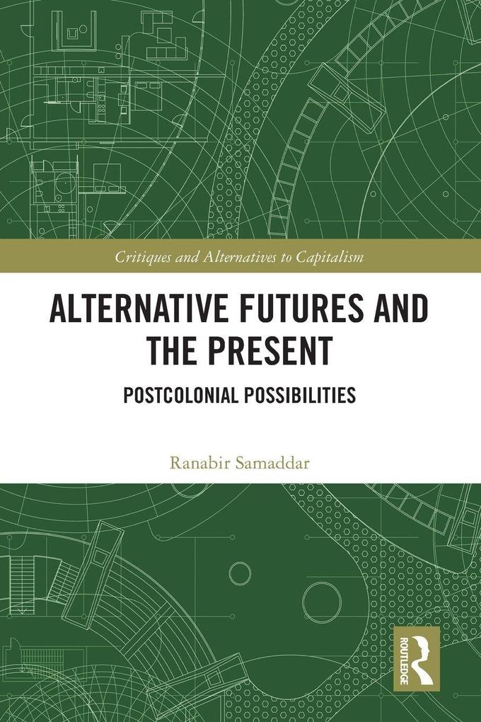Alternative Futures and the Present