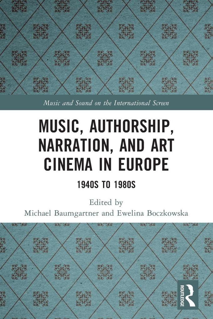 Music Authorship Narration and Art Cinema in Europe