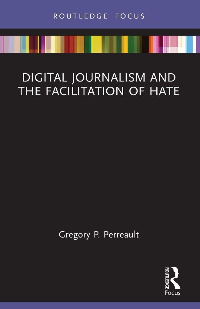Digital Journalism and the Facilitation of Hate
