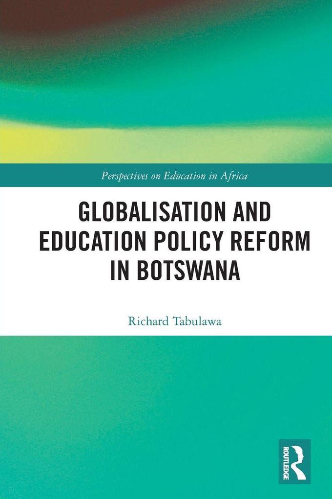 Globalisation and Education Policy Reform in Botswana