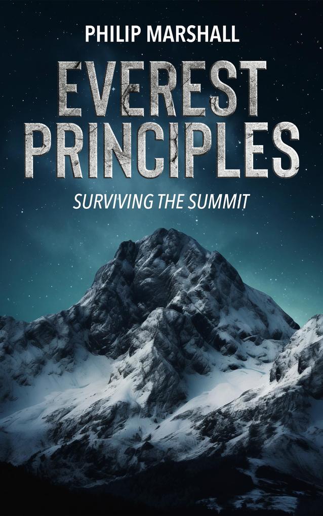 Everest Principles Surviving the Summit