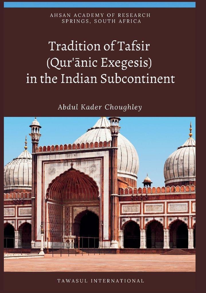 Tradition of Tafsir (Qur'nic Exegesis) in the Indian Subcontinent