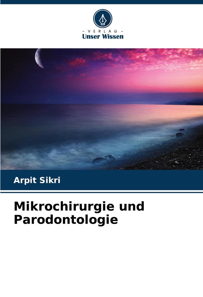 Mikrochirurgie und Parodontologie