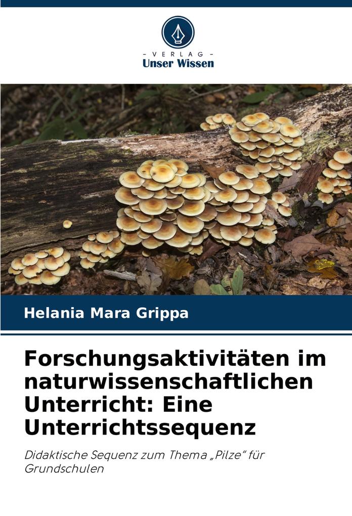 Forschungsaktivitäten im naturwissenschaftlichen Unterricht: Eine Unterrichtssequenz
