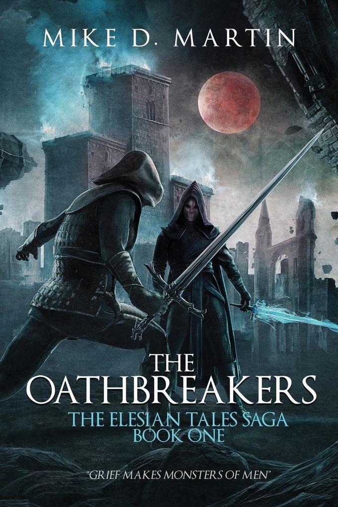 The Oathbreakers (The Elesian Tales Saga Book One)