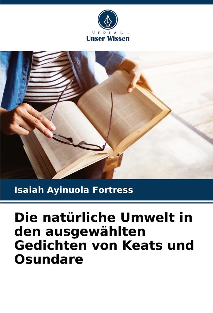 Die natürliche Umwelt in den ausgewählten Gedichten von Keats und Osundare