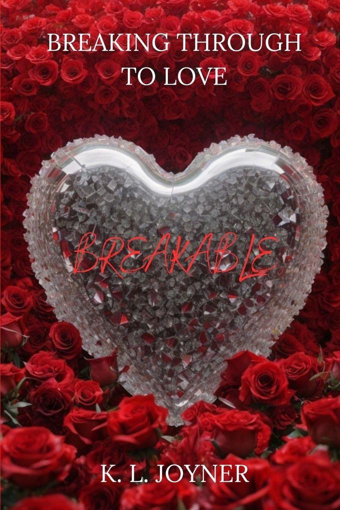 BREAKING THROUGH TO LOVE