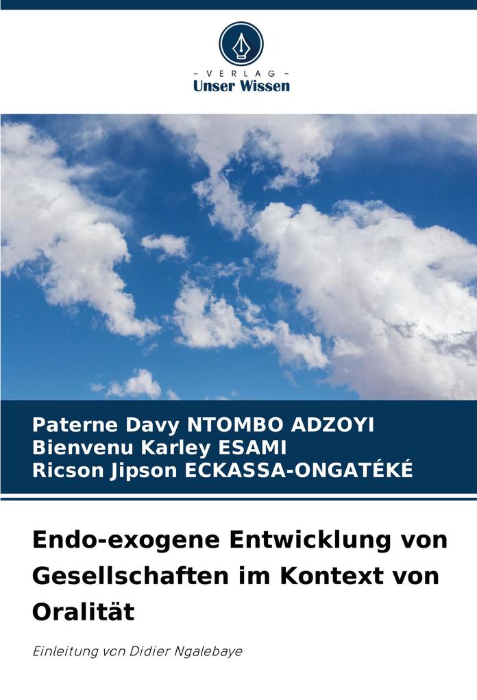 Endo-exogene Entwicklung von Gesellschaften im Kontext von Oralität