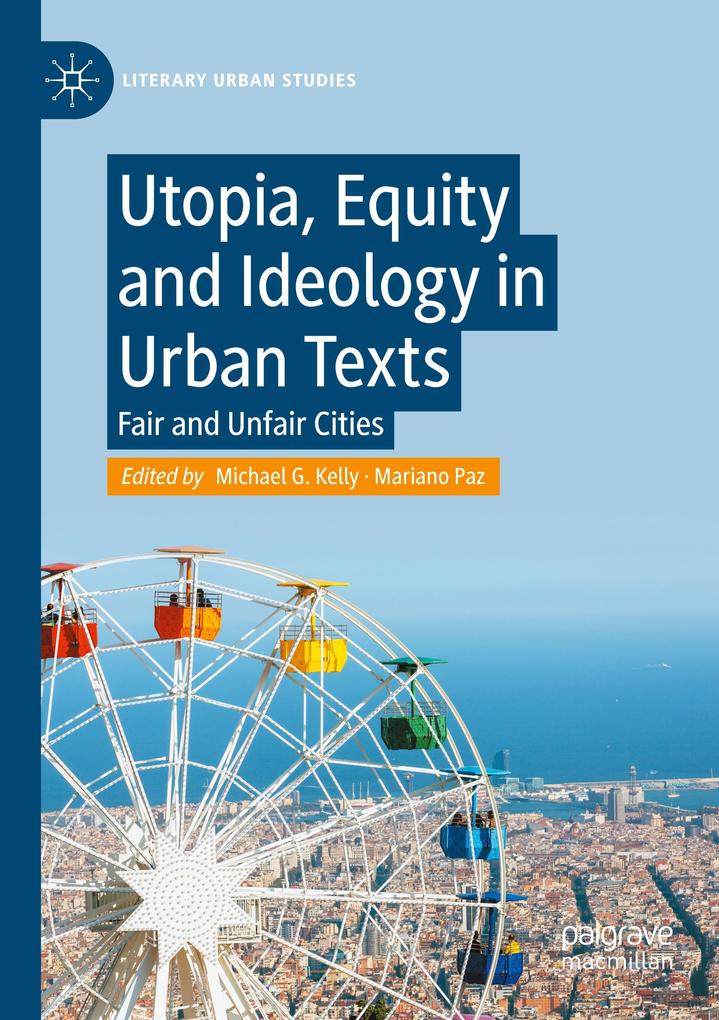 Utopia Equity and Ideology in Urban Texts