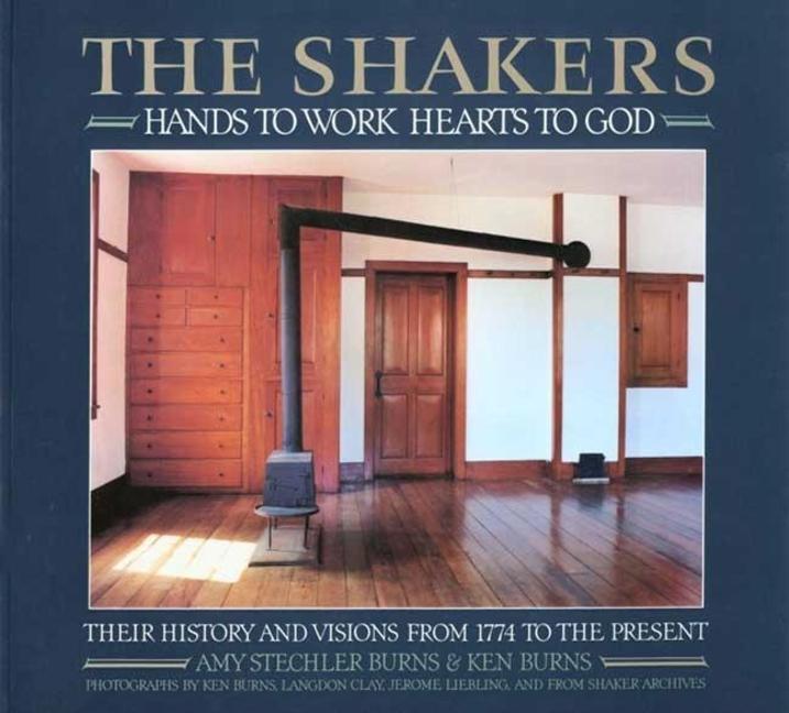 The Shakers: Hands to Work Hearts to God
