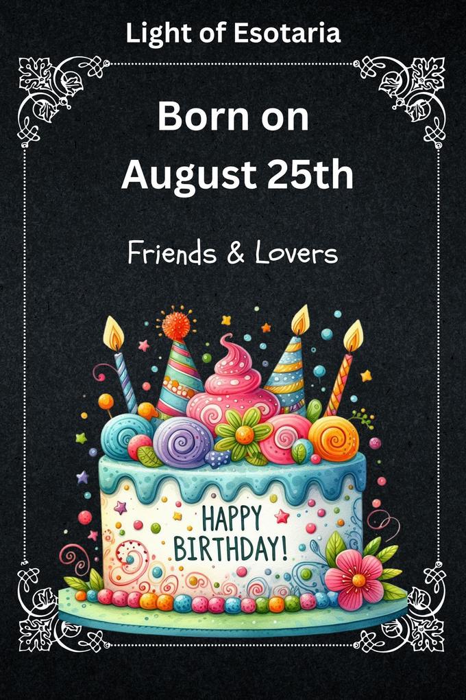 Born on August 25th