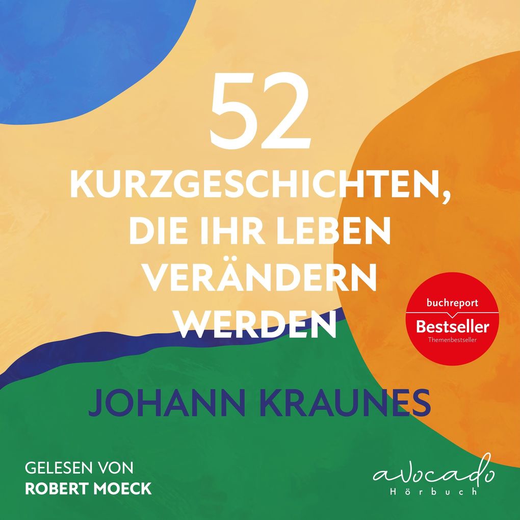 52 Kurzgeschichten die Ihr Leben verändern werden