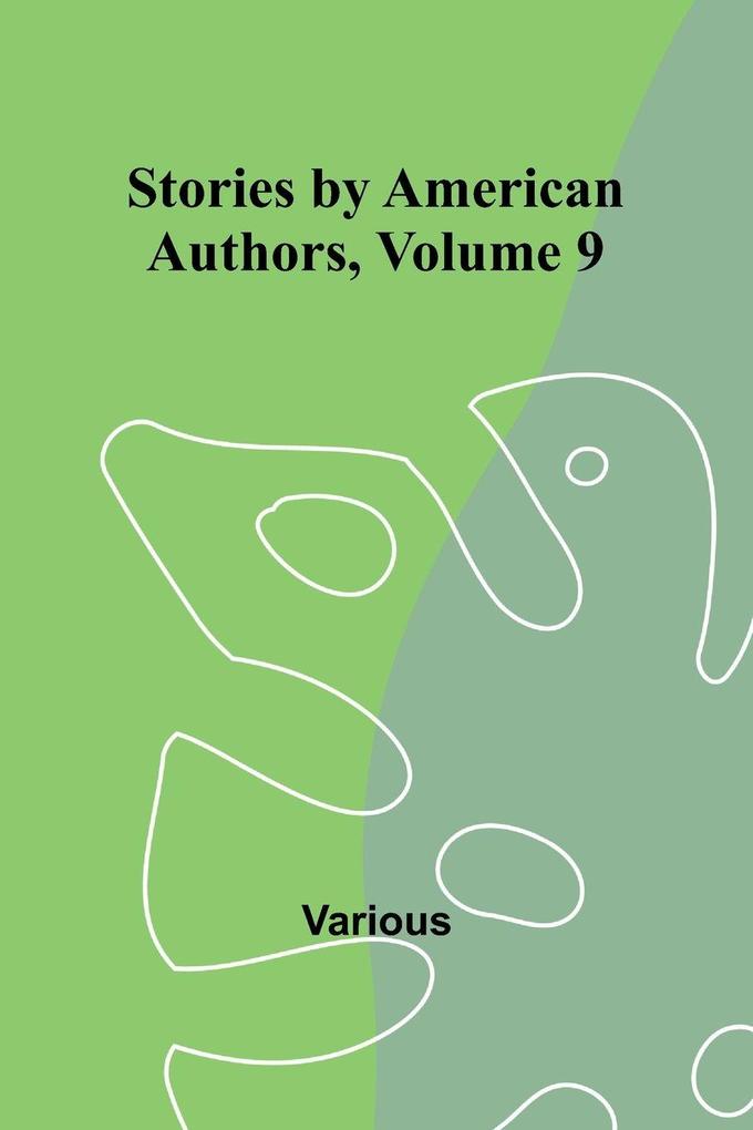 Stories by American Authors Volume 9