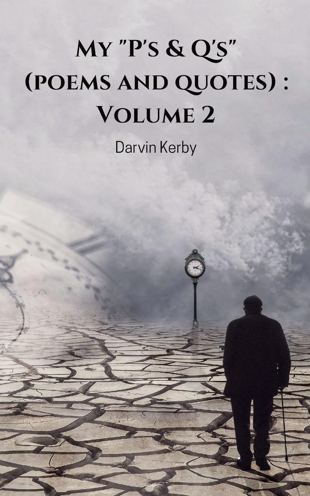 My 'P's & Q's' (poems and quotes)