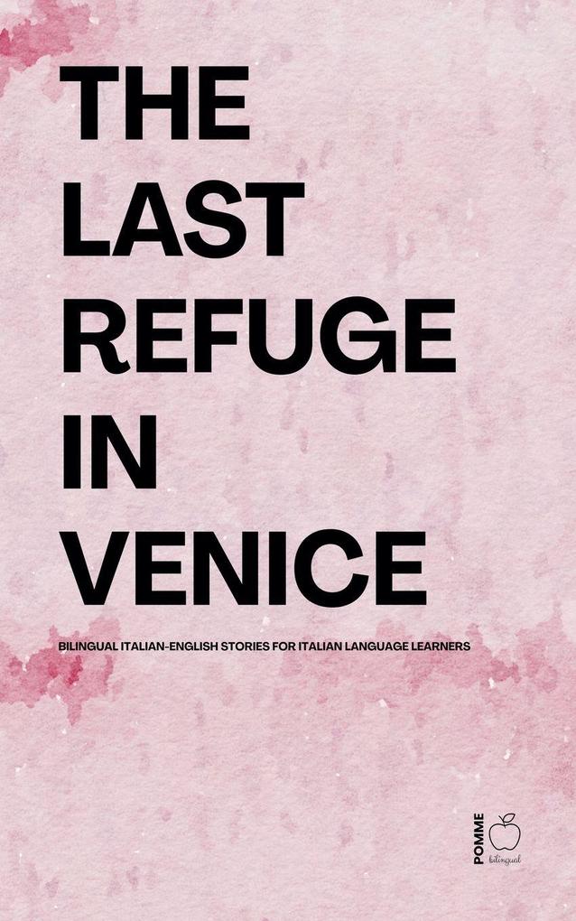 The Last Refuge In Venice
