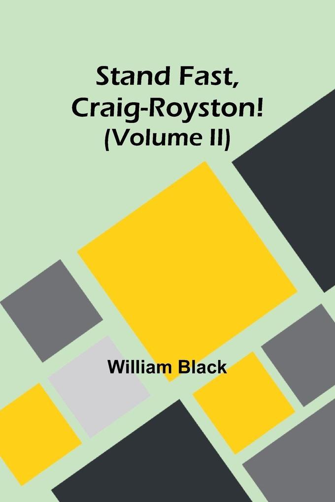 Stand Fast Craig-Royston! (Volume II)