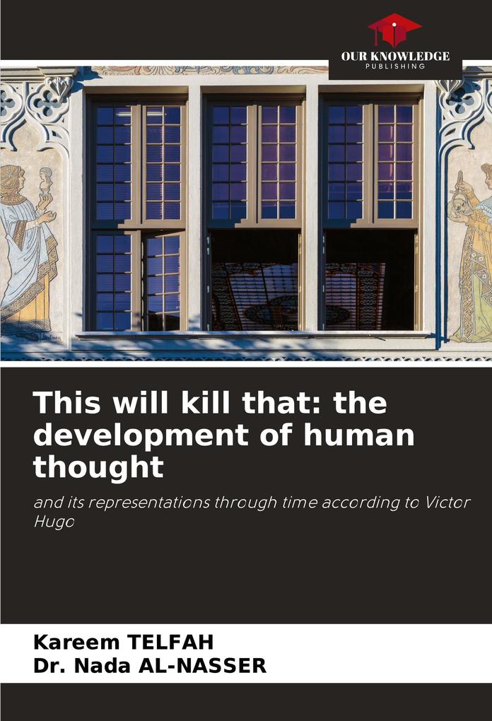 This will kill that: the development of human thought