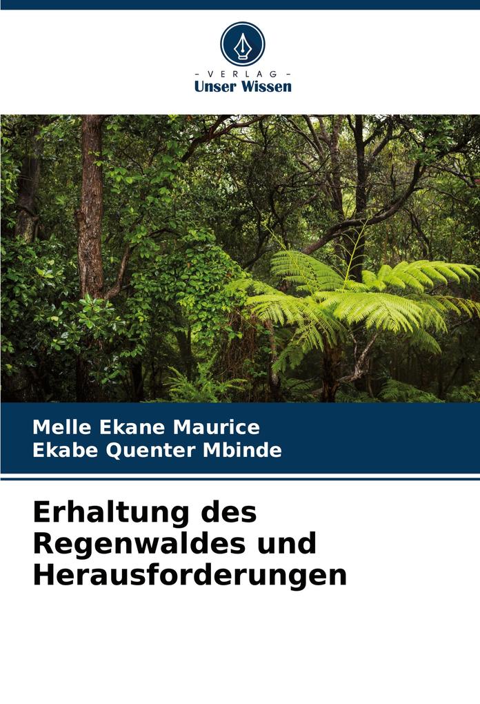 Erhaltung des Regenwaldes und Herausforderungen