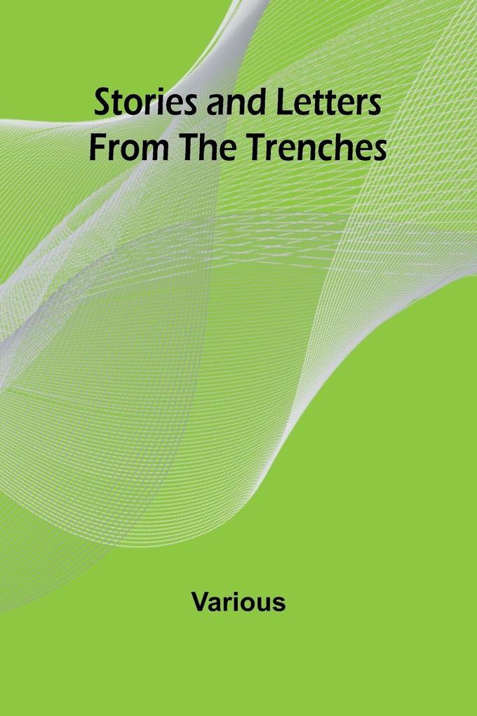 Stories and Letters from the Trenches