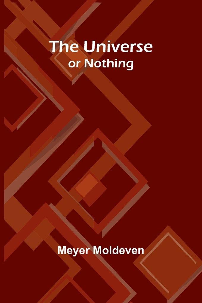 The Universe - or Nothing