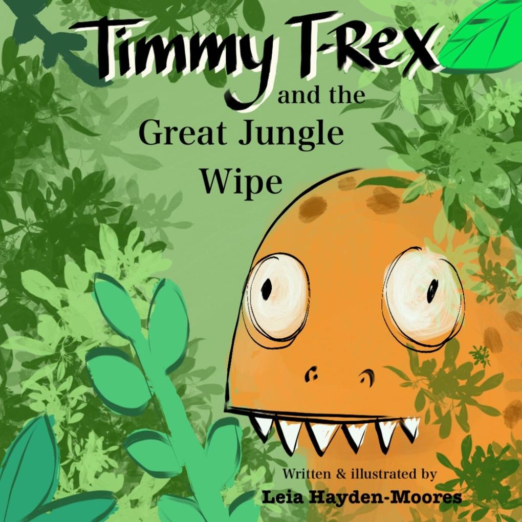 Timmy T-Rex and the Great Jungle Wipe