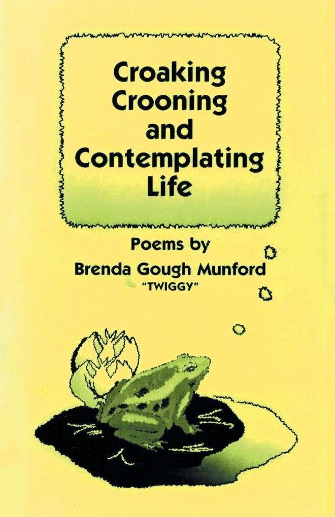 Croaking Crooning and Contemplating Life