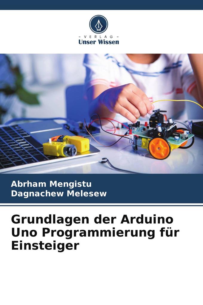 Grundlagen der Arduino Uno Programmierung für Einsteiger