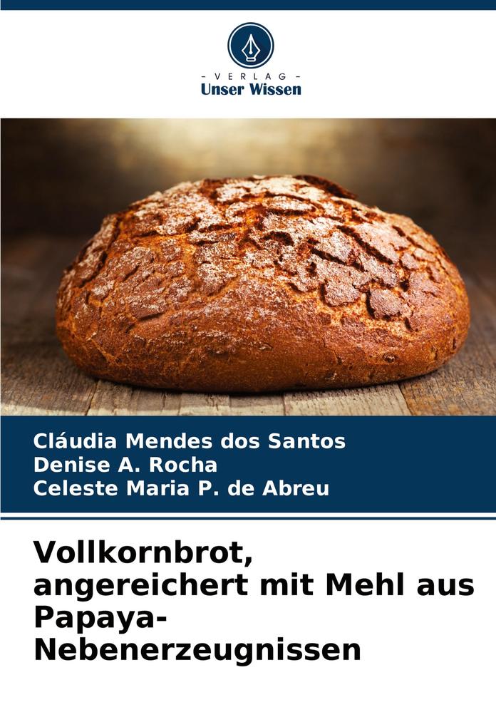 Vollkornbrot angereichert mit Mehl aus Papaya-Nebenerzeugnissen