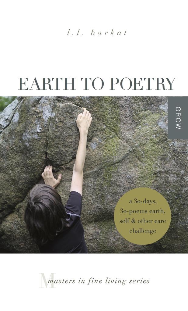 Earth to Poetry: A 30-Days 30-Poems Earth Self & Other Care Challenge