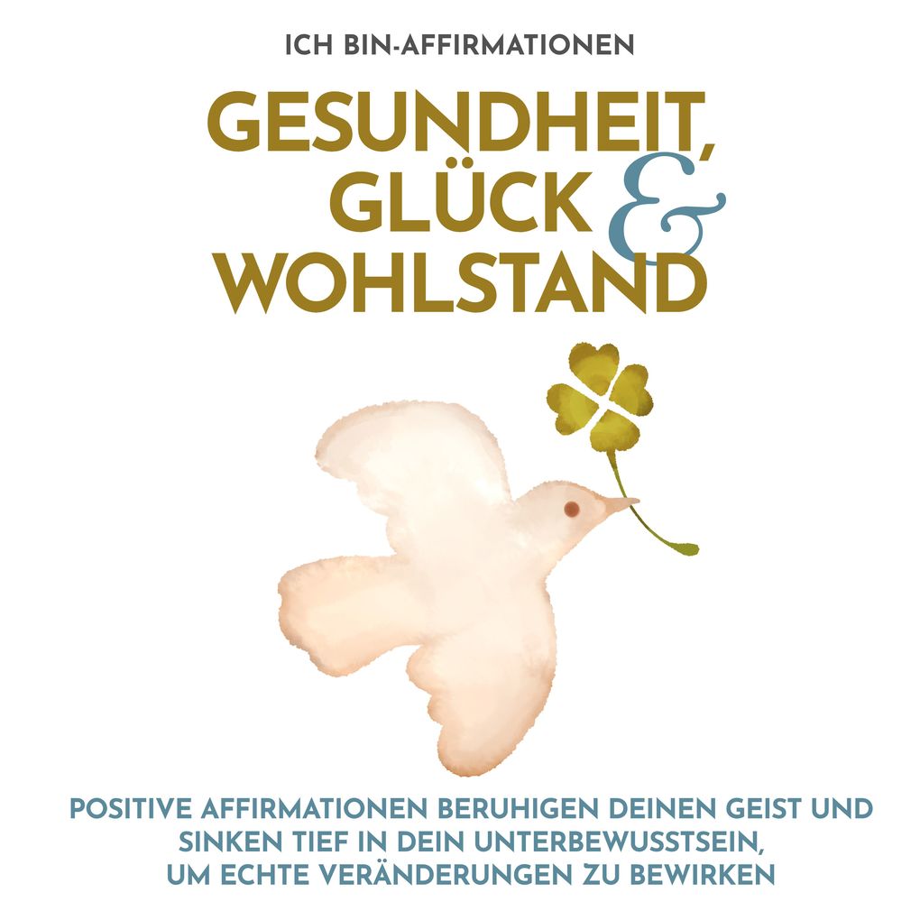 Ich bin-Affirmationen Gesundheit Glück & Wohlstand