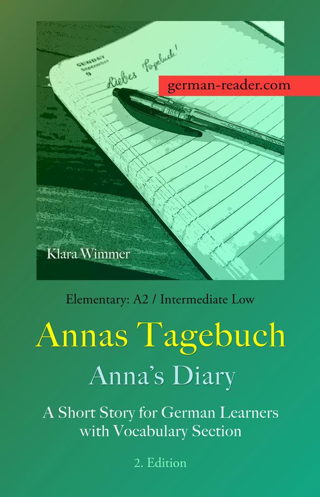 German Reader Elementary A2/Intermediate Low - Annas Tagebuch / Anna's Diary