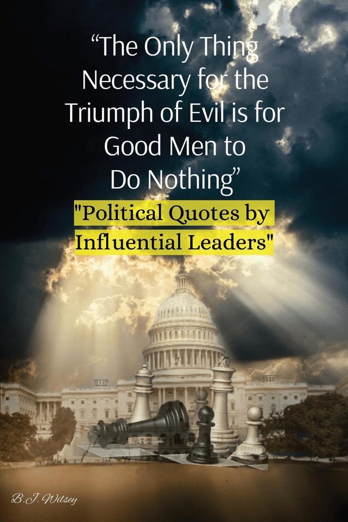 'The Only Thing Necessary for the Triumph of Evil is for Good Men to Do Nothing'
