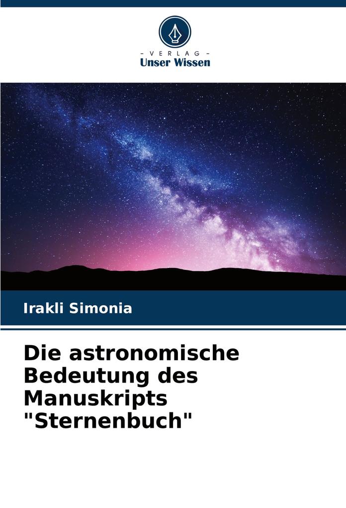 Die astronomische Bedeutung des Manuskripts 'Sternenbuch'