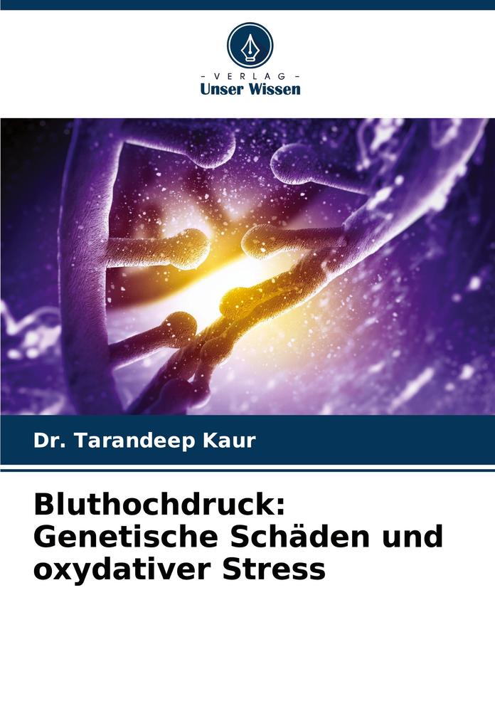 Bluthochdruck: Genetische Schäden und oxydativer Stress