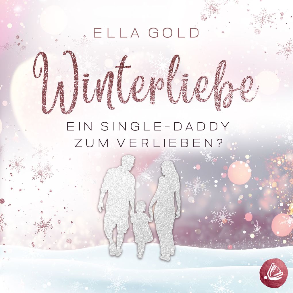 Winterliebe - Ein Single-Daddy zum Verlieben?