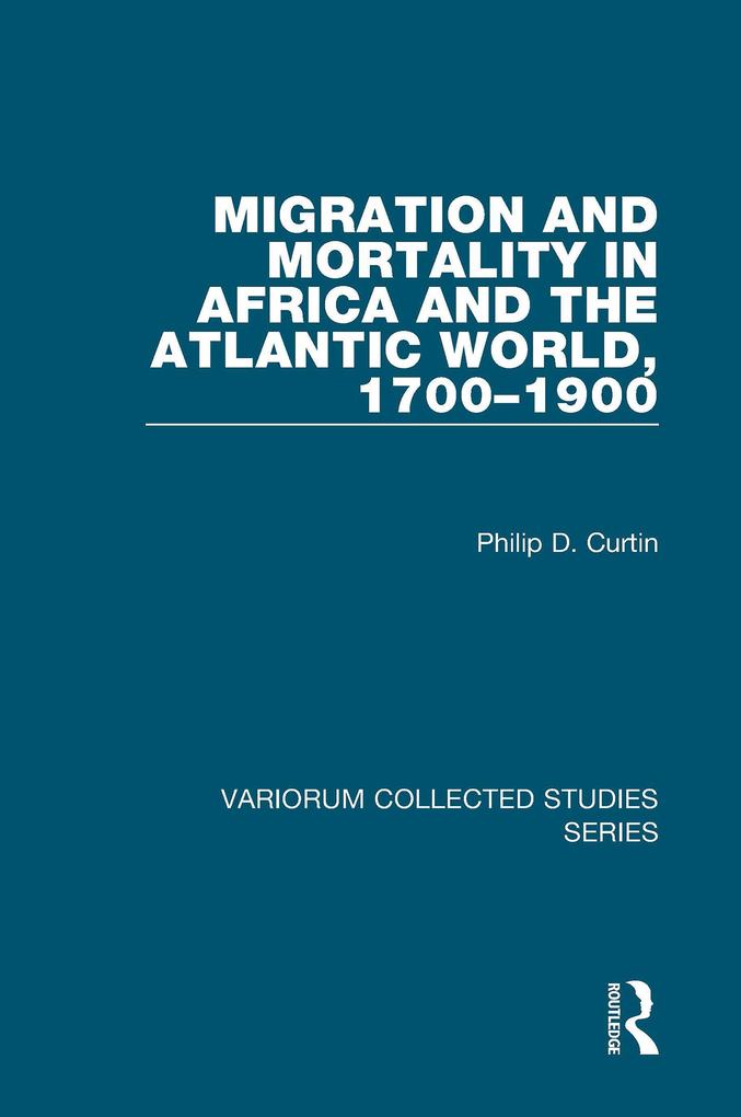 Migration and Mortality in Africa and the Atlantic World 1700-1900