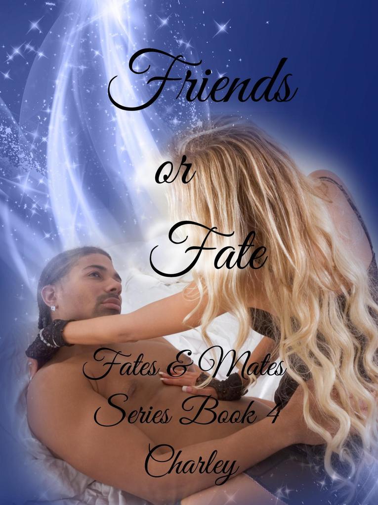 Friends or Fate (Fates & Mates #4)