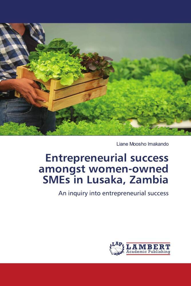 Entrepreneurial success amongst women-owned SMEs in Lusaka Zambia