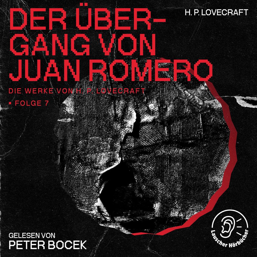 Der Übergang von Juan Romero (Die Werke von H. P. Lovecraft Folge 7)