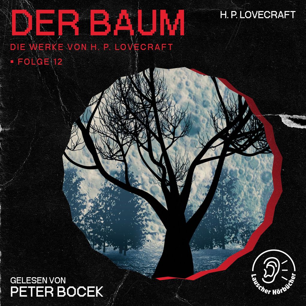 Der Baum (Die Werke von H. P. Lovecraft Folge 12)