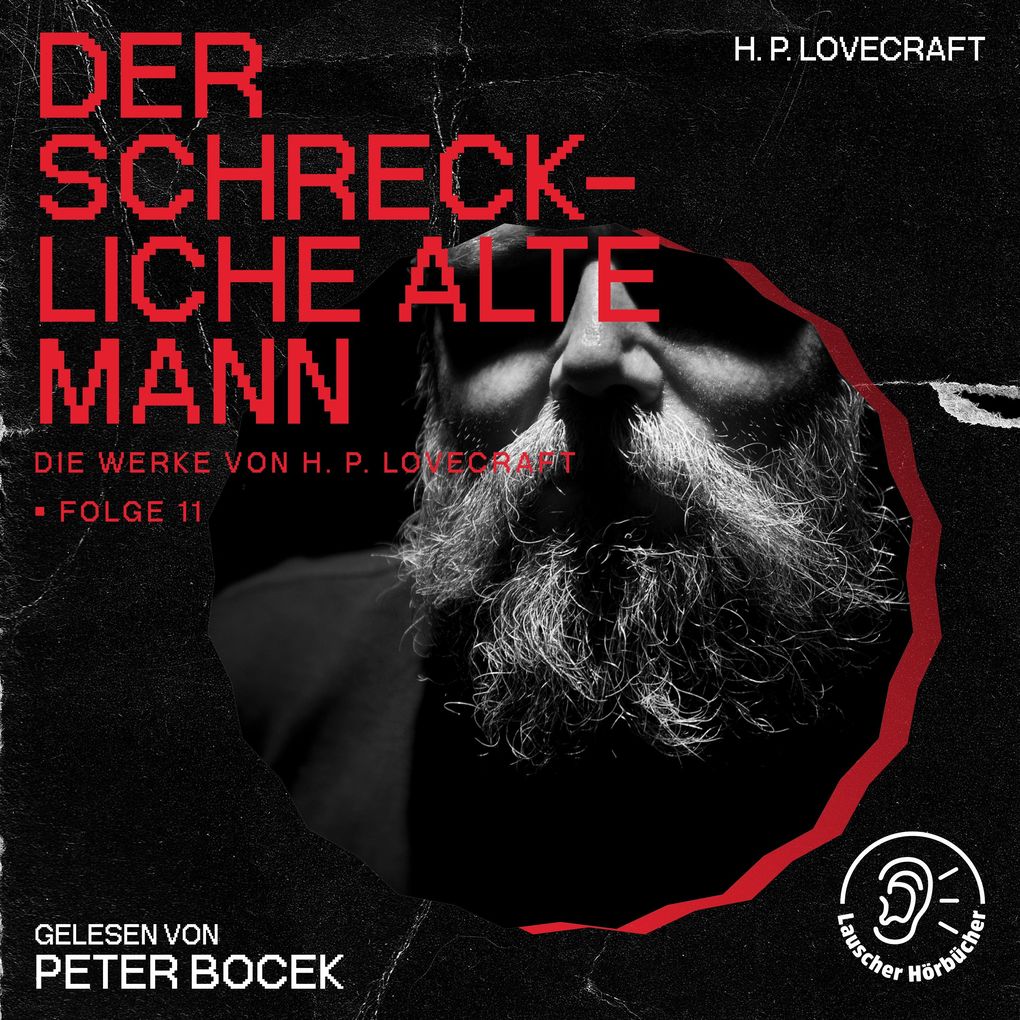 Der Schreckliche Alte Mann (Die Werke von H. P. Lovecraft Folge 11)