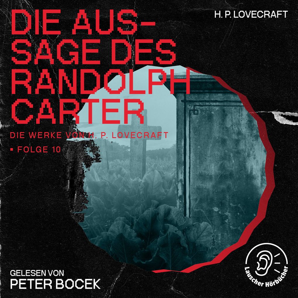 Die Aussage des Randolph Carter (Die Werke von H. P. Lovecraft Folge 10)