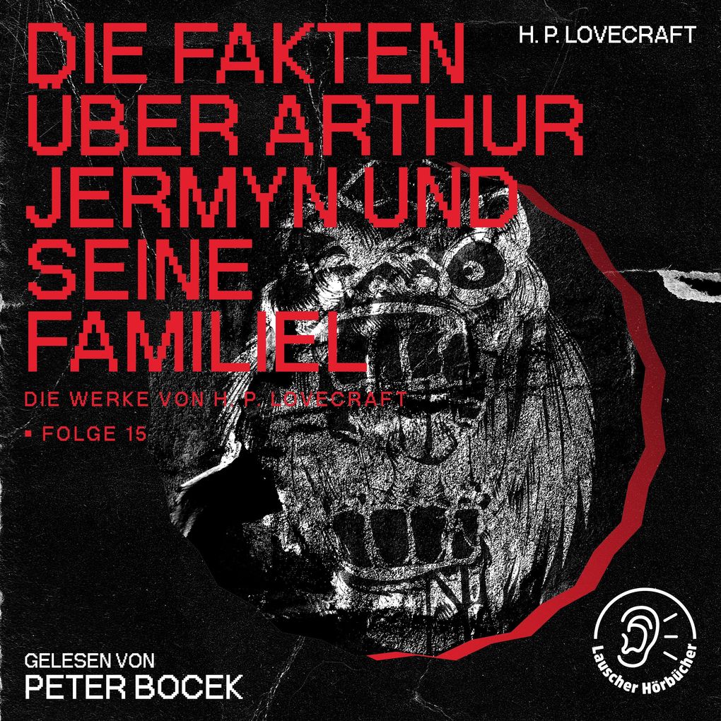 Die Fakten über Arthur Jermyn und seine Familie (Die Werke von H. P. Lovecraft Folge 15)