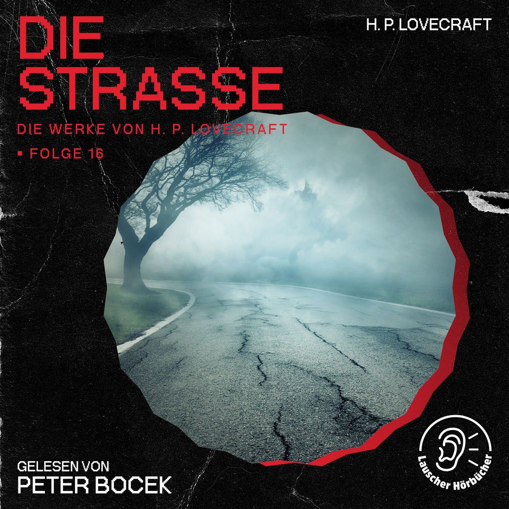 Die Straße (Die Werke von H. P. Lovecraft Folge 16)