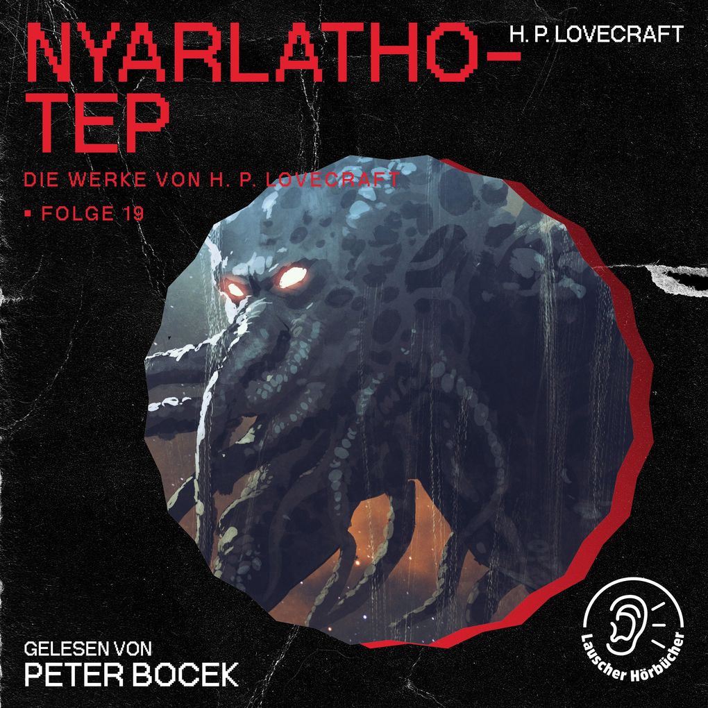 Nyarlathotep (Die Werke von H. P. Lovecraft Folge 19)