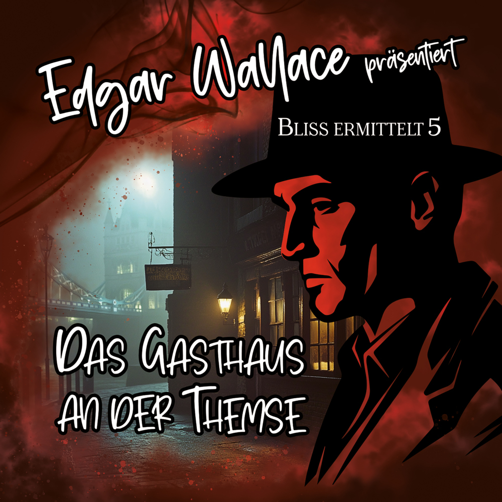 Edgar Wallace - Bliss ermittelt - Das Gasthaus an der Themse1 Audio-CD