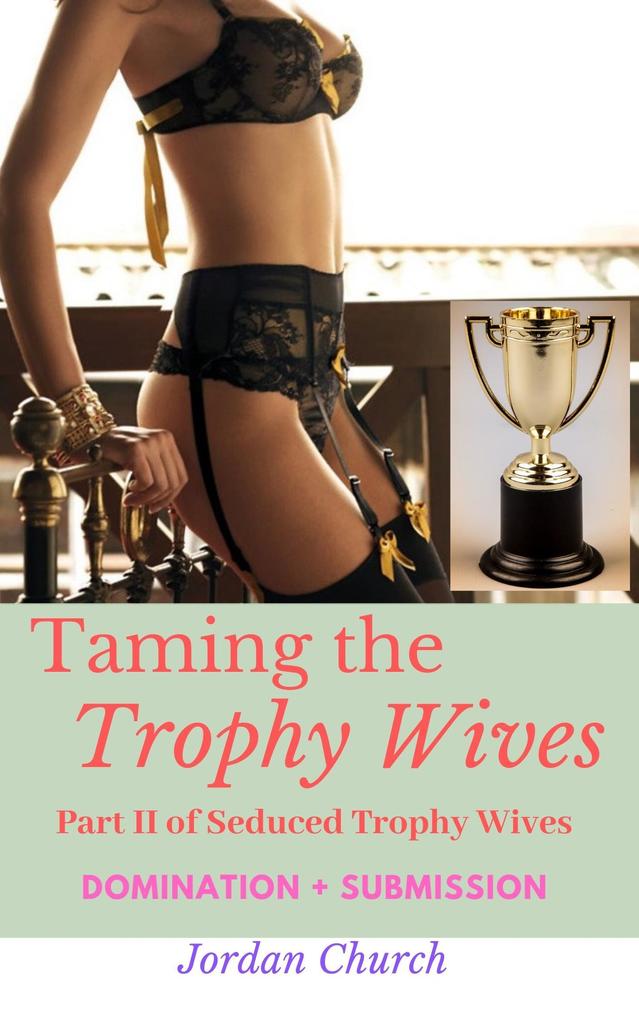 Taming The Trophy Wives (Seduced Trophy Wives #2)