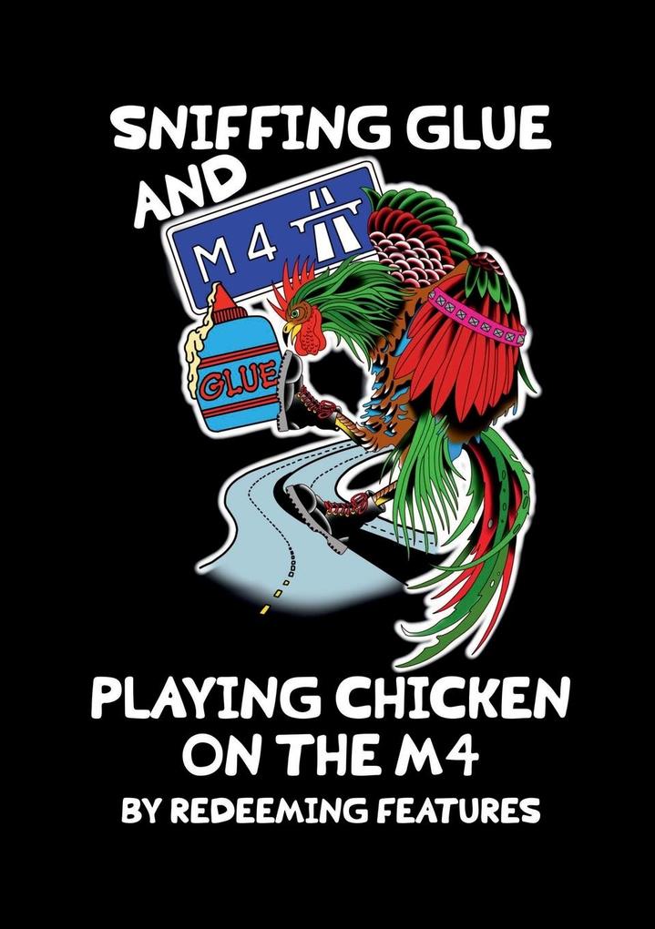 Sniffing Glue and Playing Chicken on the M4
