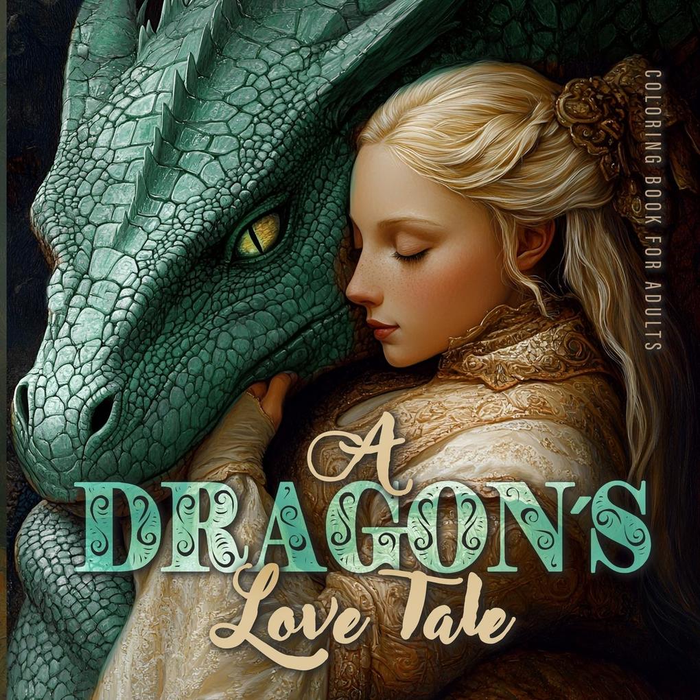 A Dragons Love Tale Coloring Book for Adults