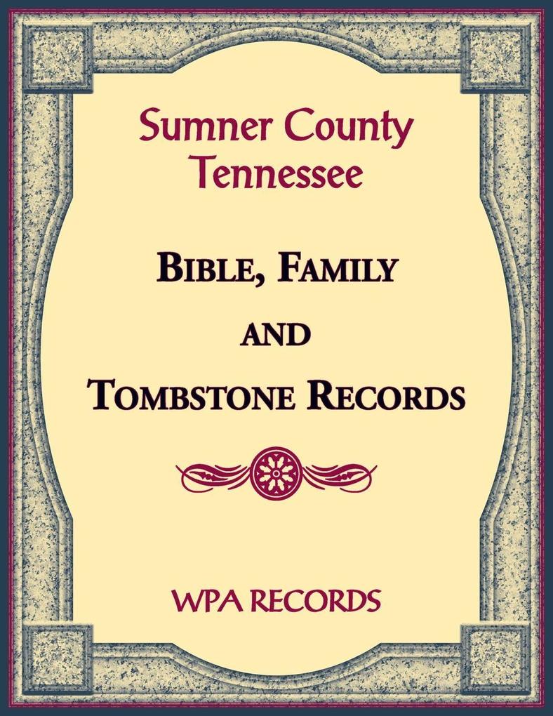 Sumner County Tennessee Bible Family and Tombstone Records